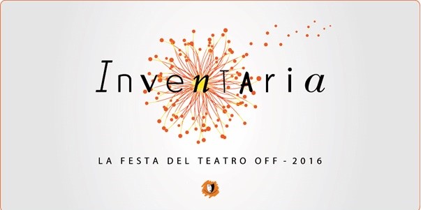 FESTIVAL INVENTARIA 2016 - ANNUNCIATE LE 18 COMPAGNIE IN CONCORSO