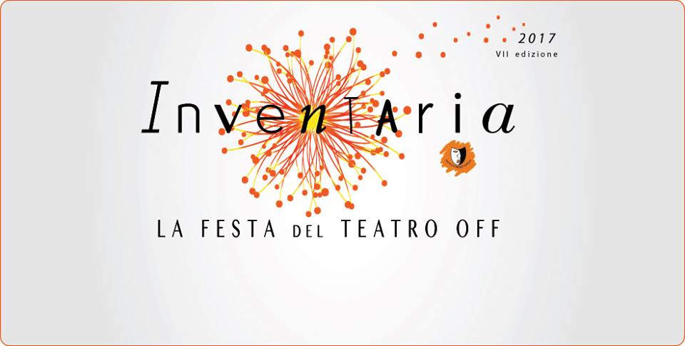 Festival  del Teatro OFF INVENTARIA 2017 - VII edizione