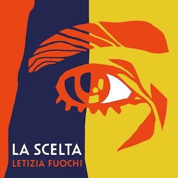 LETIZIA FUOCHI PRESENTA IL SUO NUOVO DISCO "LA SCELTA"