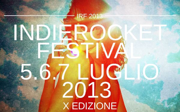 INDIEROCKET FESTIVAL  X EDIZIONE